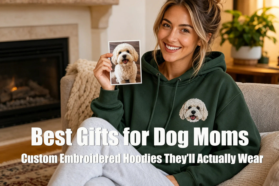 Best Personalized Gifts for Dog Moms: Custom Embroidered Hoodies & T-Shirts They'll Actually Wear