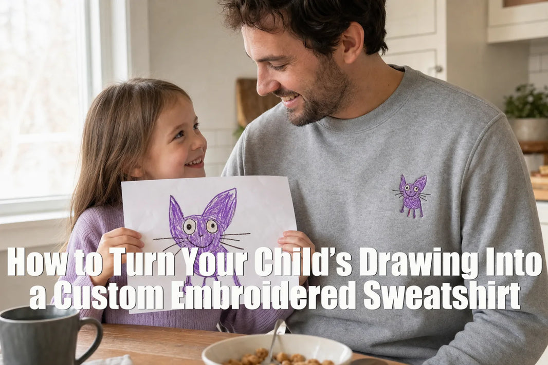 How to Turn Your Child’s Drawing Into a Custom Embroidered Sweatshirt