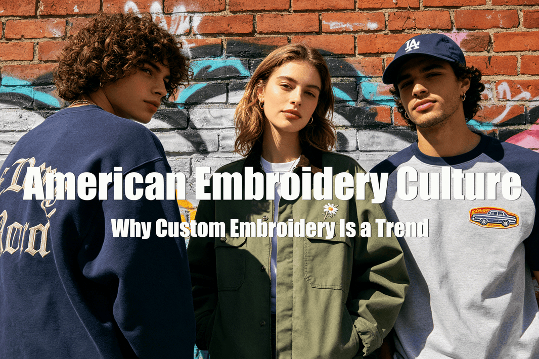 American Embroidery Culture | Why Custom Embroidery Is a Trend